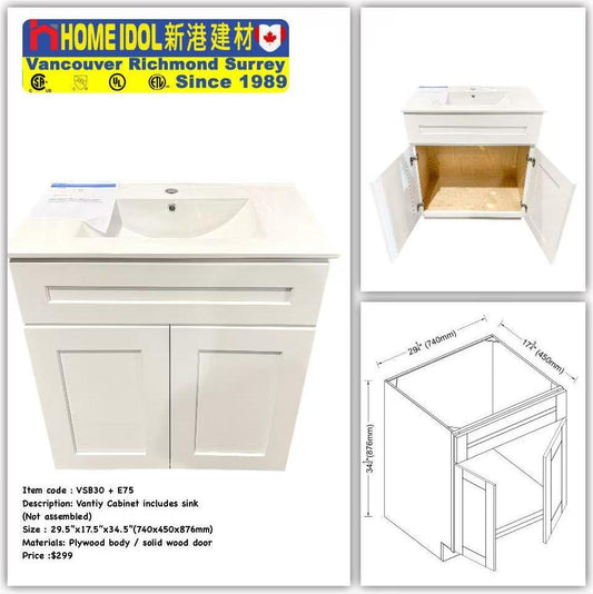 V30 30" Vanity Combo VSB30 + E75/75E 740mmW x 876mmH x 450mmD 29-1/4"W x 34-1/2"H x 17-3/4"D $299 (solid door, plywood body )