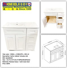 36" Vanity Combo LH $399 *VSD36L/R*/V36LH(VSB24 + 3VDB12TB + E90/90E LEFT) white plywood body solid wood door 878mmH x 876mmW x 450mmD 34-5/8"W x 34-1/2"H x 17-3/4"D A6 *Non-Profit First Come First Serve*