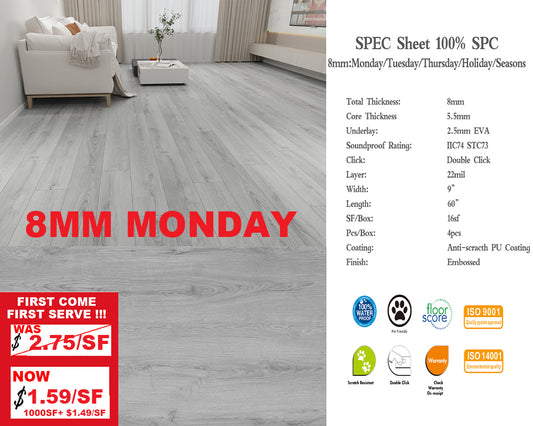 FLYER M8-8mm A+ Was $2.75/sf Now $1.59/sf 1000sf+ $1.49/sf Vinyl Click 8MM Waterproof SPC flooring 230X1500x5.5mm+2.5mm eva pad (9"w*60"h*8mm thickness) 4pcs/box 16sf/box