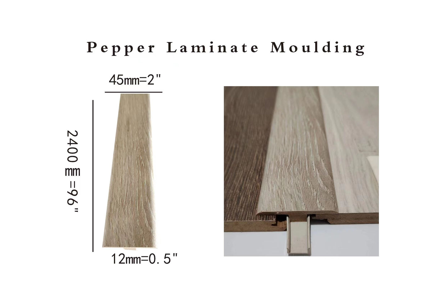 Laminate floor moulding Pepper T-moulding 2400x44.5x11.3mm 1.75"x0.44"x8feet 8feet long $5/pc